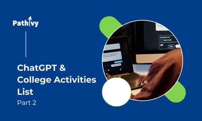 ChatGPT & College Activities List – The Hidden Risk That Could Cost You Admission Part 2
