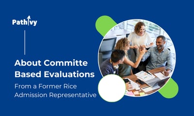 An Inside Look at Committee-Based Evaluation (CBE) From a Former Rice Admissions Rep