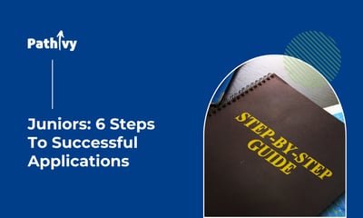 Juniors: 6 Steps To Successful Applications
