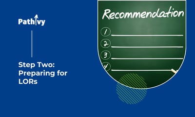 Step Two: Preparing for Letters of Recommendation